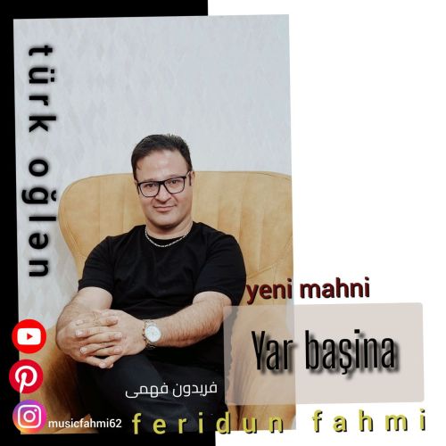 فریدون فهمی یار باشینا دونوم سنین